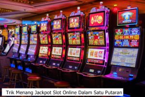 Cara Mendapatkan Jackpot Slot Online